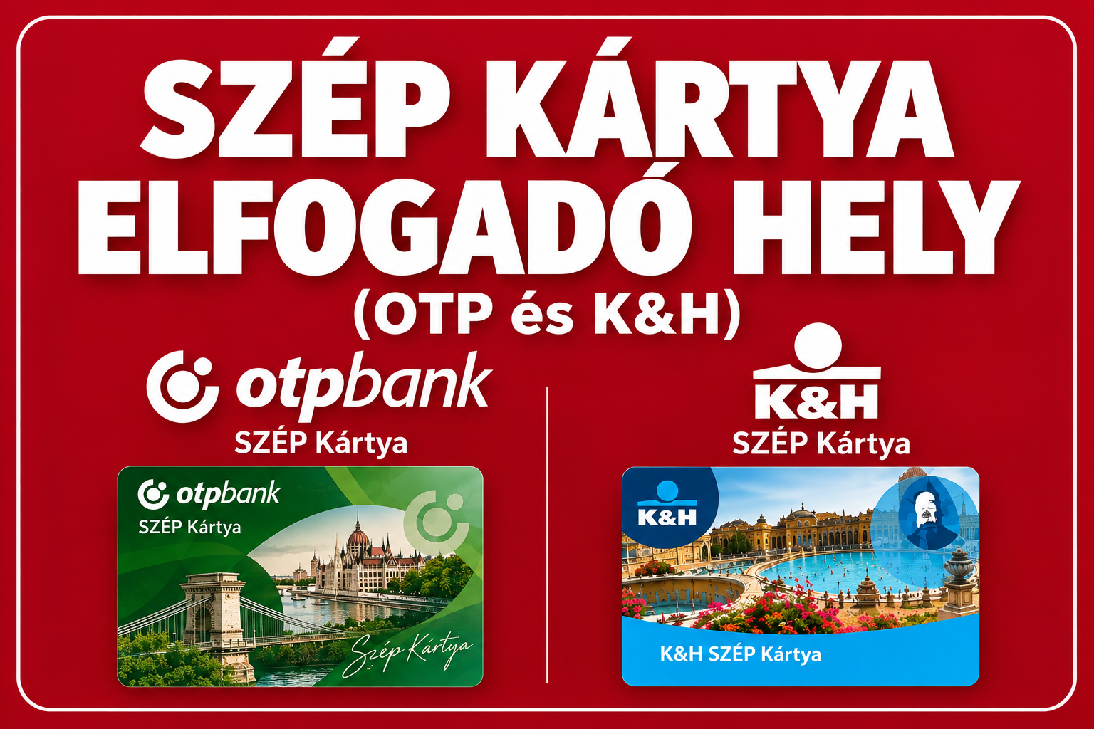 SZÉP kártya elfogadóhely: OTP és K&H